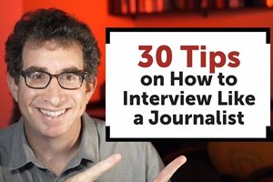 30 Pro Reporting and Interviewing Tips for Content Marketers