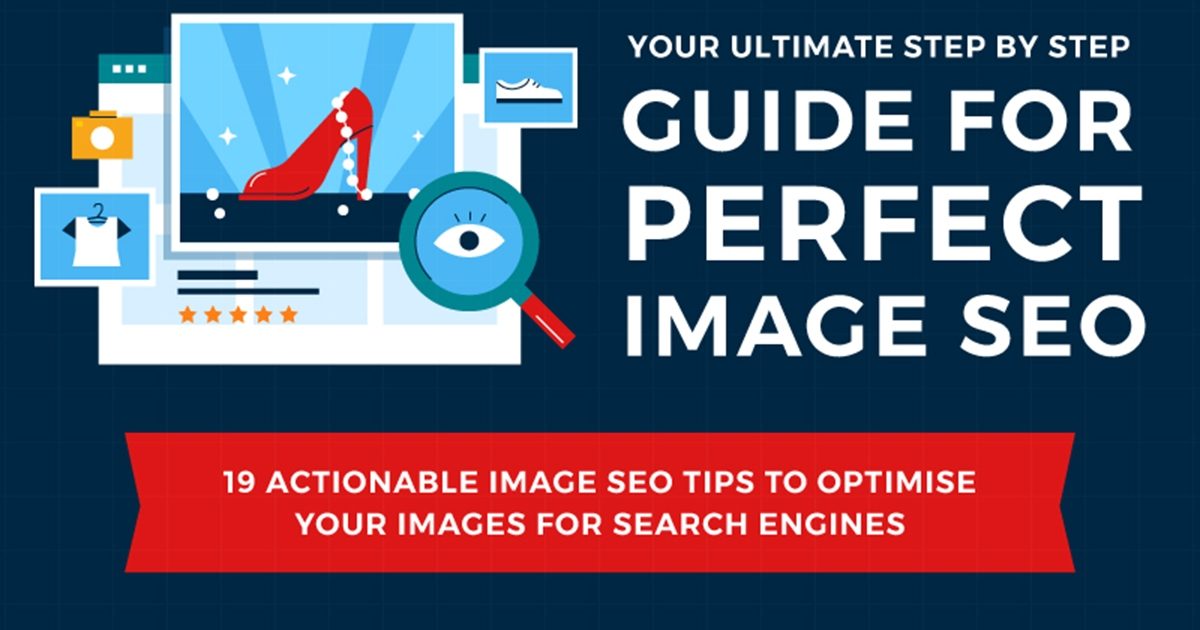 Image SEO: A Step-by-Step Guide for Ranking in Search Engines [Infographic]