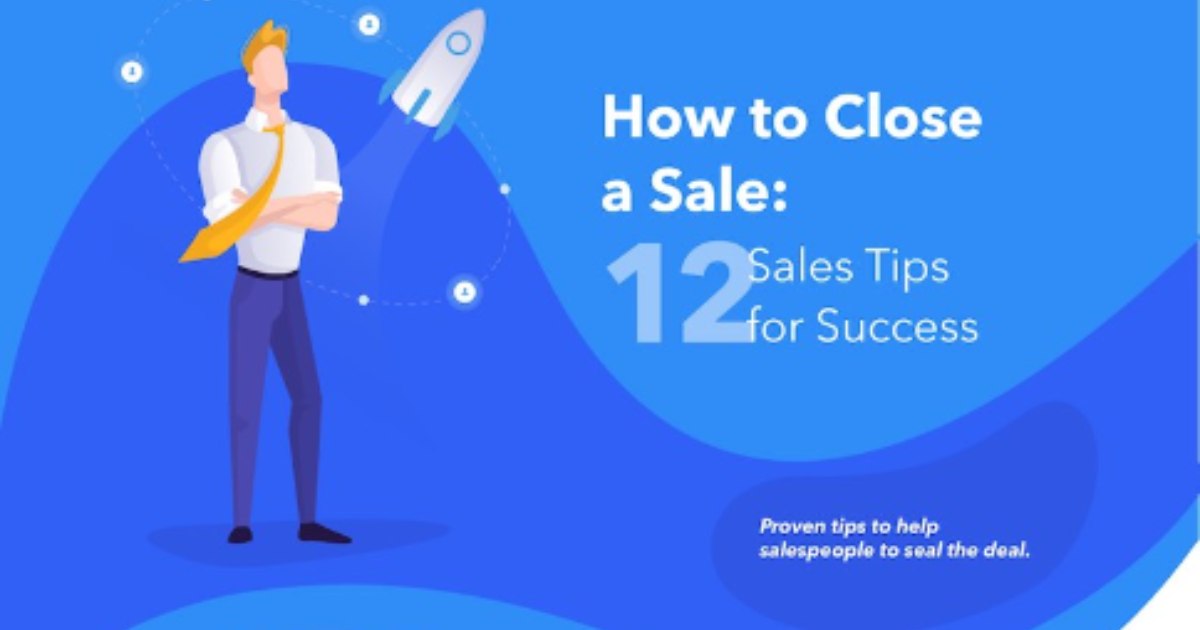 How to Close a Sale: 12 Tips for Success [Infographic]
