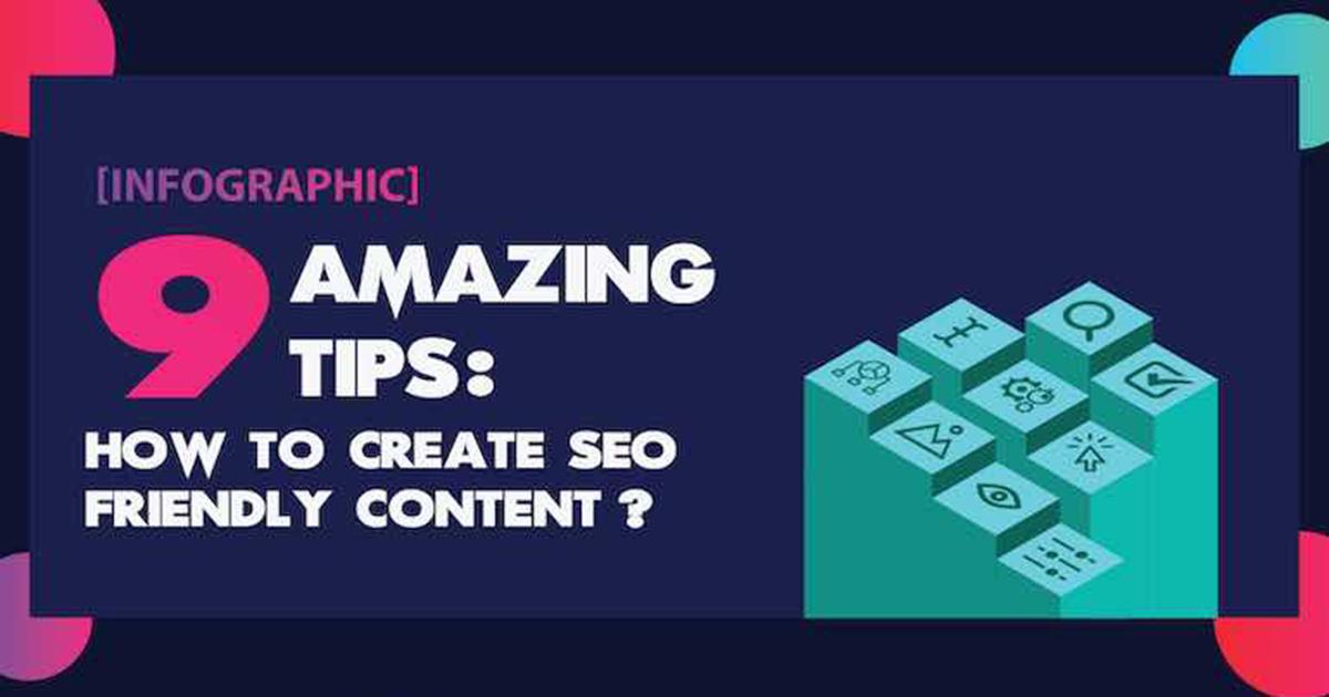 Nine Tips for Creating SEO-Friendly Content [Infographic]