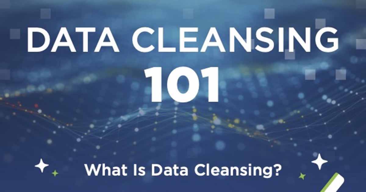 Data Cleansing 101: What Marketers Need to Know [Infographic]
