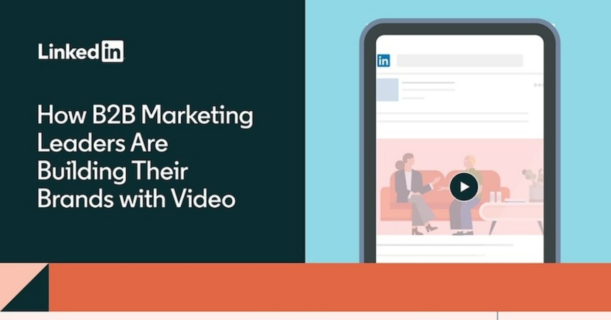 How B2B Marketing Leaders Are Brand-Building With Video [Infographic]