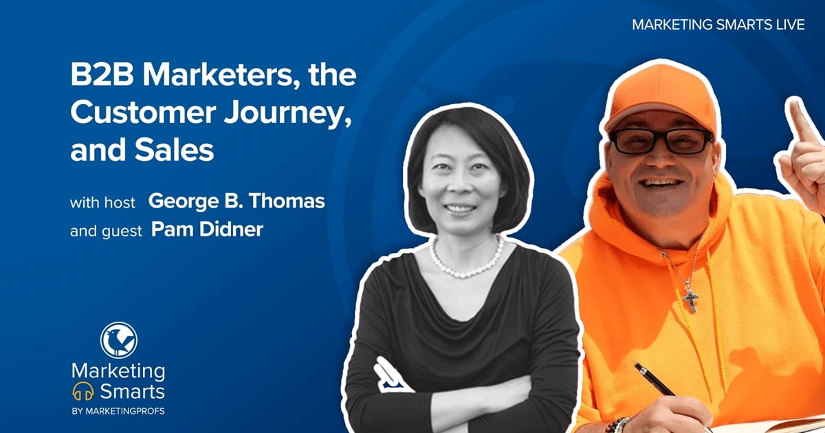 B2B Marketers, the Customer Journey, and Sales | Marketing Smarts Live Show