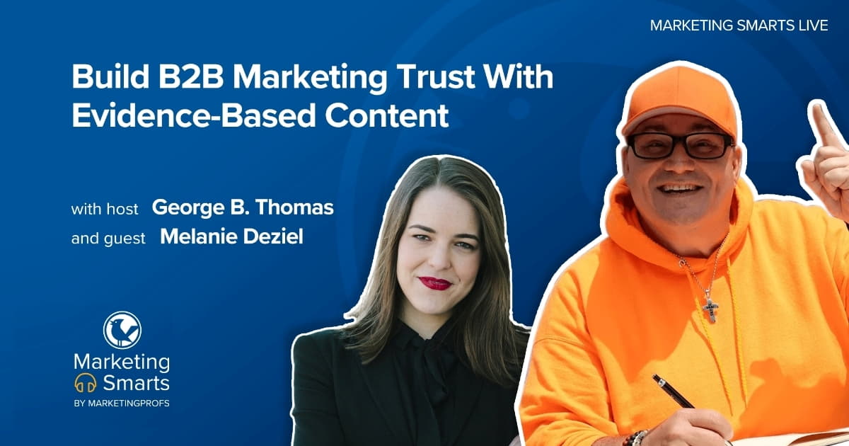 Build B2B Marketing Trust With Evidence-Based Content | Marketing Smarts Live Show