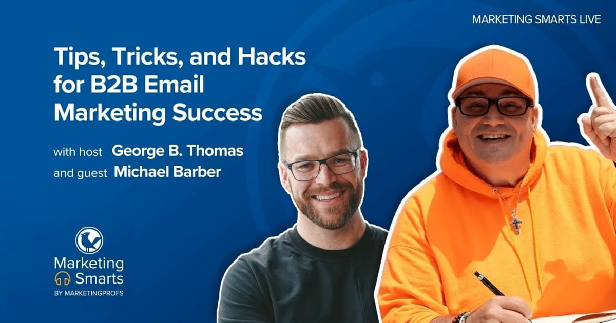 Tips, Tricks, and Hacks for B2B Email Marketing Success | Marketing Smarts Live Show