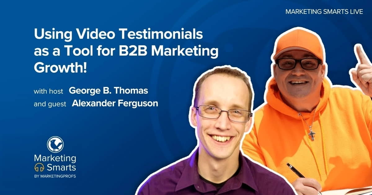 Unleash the Power of Video Testimonials for B2B Growth | Marketing Smarts Live Show