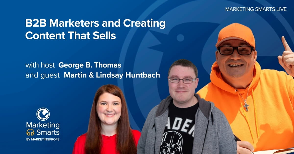 B2B Marketers and Creating Content That Sells | Marketing Smarts Live Show