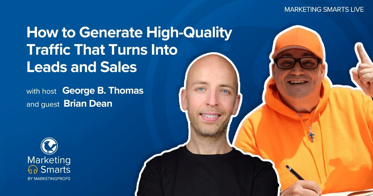 Generate High-Quality Traffic That Turns Into Leads and Sales | Marketing Smarts Live Show