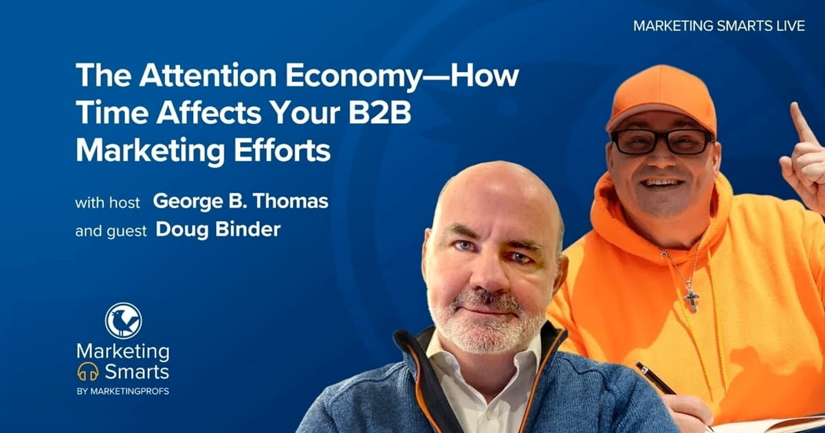 The Attention Economy: How Time Affects Your B2B Marketing Efforts | Marketing Smarts Live Show