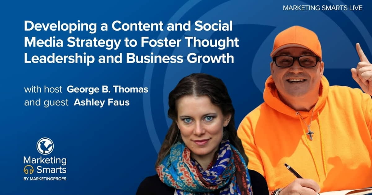 Developing a Content and Social Strategy to Foster Thought Leadership | Marketing Smarts Live Show