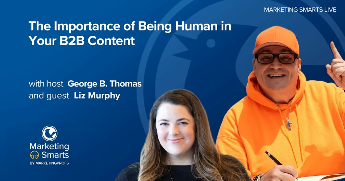 The Importance of Being Human in Your B2B Content | Marketing Smarts Live Show