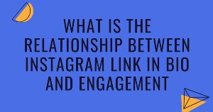 How 'Link In Bio' Impacts Instagram Performance