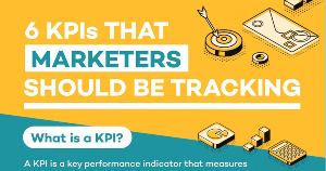Six KPIs Marketers Should Be Tracking