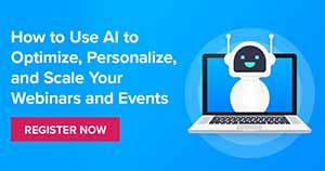 How to Use AI to Optimize, Personalize, and Scale Your Webinars