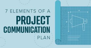 The Key Elements of Project Communication Plans