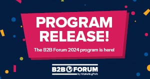 Announcing the B2B Forum Program!