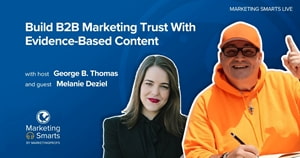 Build B2B Marketing Trust With Evidence-Based Content