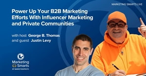 Power Up Your B2B Marketing Efforts With Influencer Marketing and Private Communities