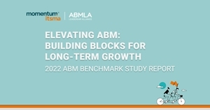 Looking to Develop or Strengthen Your ABM Program?