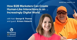 How B2B Marketers Can Create Human-Like Interactions in a Digital World