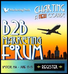 5 Excellent Reasons to Attend the MarketingProfs B2B Forum 2011