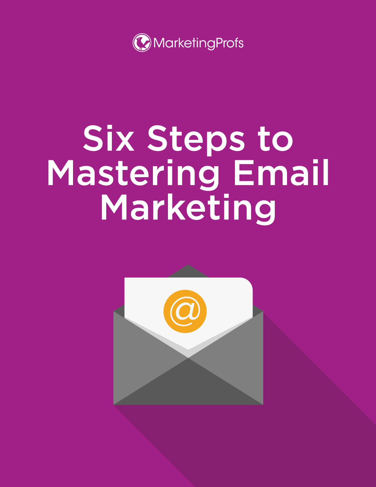 Six Steps to Mastering Email Marketing