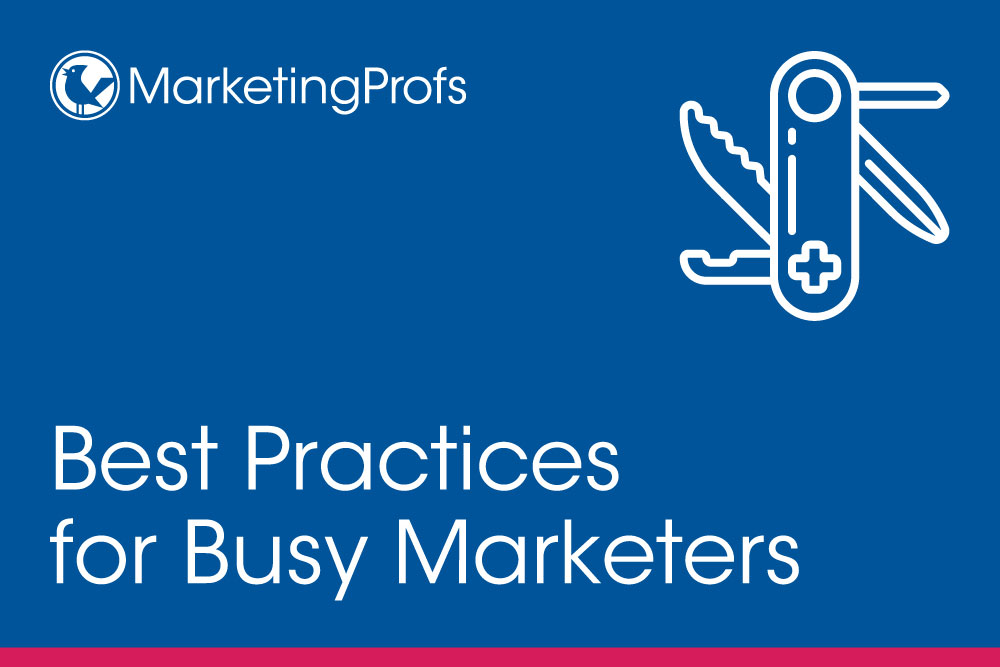 2021 Best Practices for Busy Marketers