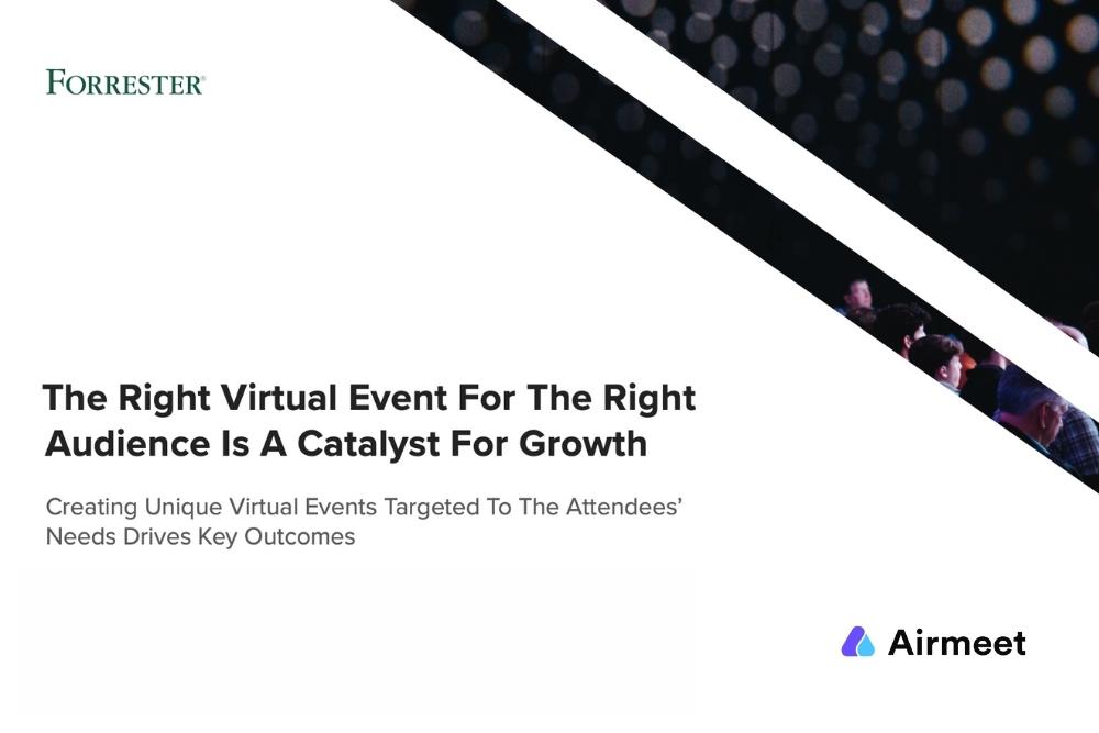 The Right Virtual Event for the Right Audience Is a Catalyst for Growth