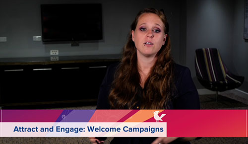 Attract and Engage: Welcome Campaigns